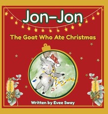 Jon-Jon The Goat Who Ate Christmas