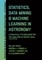Statistics, Data Mining, and Machine Learning in Astronomy
