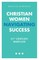 Christian Women Navigating Success