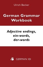 German Grammar Workbook - Adjective endings, ein-words, der-words