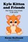 Kyle Kitten and Friends