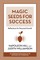 Magic Seeds for Success: Reflections for Personal Growth