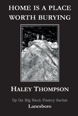 Home is a Place Worth Burying