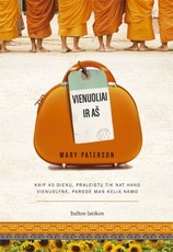 Vienuoliai ir aš. Kaip 40 dienų, praleistų Tik Nat Hano vienuolyne, parodė man kelią namo