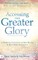 Accessing the Greater Glory