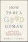 How to Be a Good Human