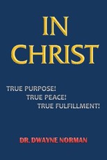 In Christ. True Purpose, True Peace, True Fulfillment