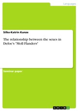 The relationship between the sexes in Defoe's "Moll Flanders"