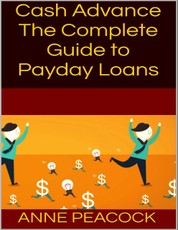 Cash Advance: The Complete Guide to Payday Loans