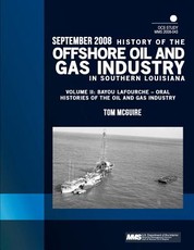 History of the Offshore Oil and Gas Industry in Southern Louisiana Volume II