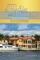 Profiles On Success with Tony Shaw