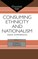 Consuming Ethnicity and Nationalism