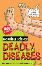 Horrible Science: Deadly Diseases