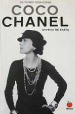 COCO CHANEL: gyvenu tik kartą