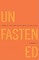 Unfastened