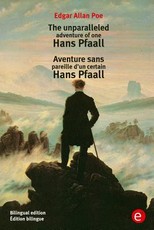 The unparalleled adventure of one Hans Pfaall/Aventure sens pareille d'un certain Hans Pfaall