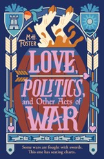 Love, Politics, and Other Acts of War