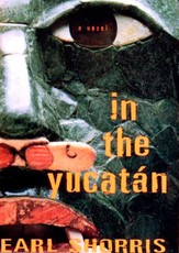 In the Yucatan: A Novel