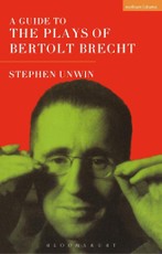A Guide To The Plays Of Bertolt Brecht