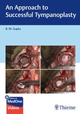 Gupta, B: Approach to Successful Tympanoplasty