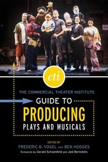 The Commercial Theater Institute Guide to Producing Plays and Musicals