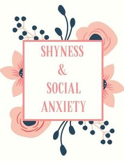 Shyness and Social Anxiety Workbook