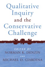 Qualitative Inquiry and the Conservative Challenge
