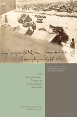 The Concentration Camps of the Armenian Genocide