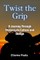 Twist the Grip