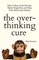 The Overthinking Cure