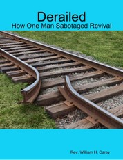 Derailed: How One Man Sabotaged Revival