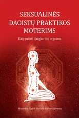 Seksualinės daoistų praktikos moterims: kaip patirti daugkartinį orgazmą