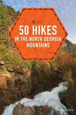 50 Hikes in the North Georgia Mountains (Third Edition)  (Explorer's 50 Hikes)