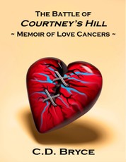 The Battle of Courtney's Hill Memoir of Love Cancers