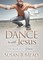 Dance with Jesus
