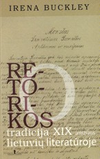 Retorikos tradicija XIX a. lietuvių literatūroje