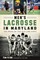 Men's Lacrosse in Maryland