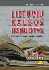 Lietuvių kalbos užduotys 11–12 klasėms: rašyba, skyryba, kalbos kultūra