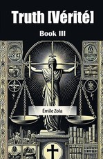 Truth [Verite] Book III