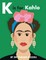 K is for Kahlo