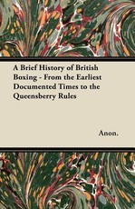 A Brief History of British Boxing - From the Earliest Documented Times to the Queensberry Rules