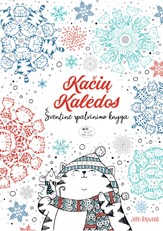 Kačių Kalėdos: šventinė spalvinimo knyga