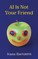 AI Is Not Your Friend
