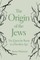 The Origin of the Jews