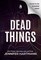 Dead Things: Deluxe Limited Edition