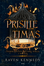 PRISILIETIMAS. Paauksuotos kalinės serija, I knyga