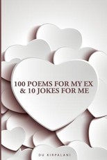 100 Poems For My Ex & 10 Jokes For Me