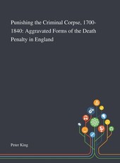 Punishing the Criminal Corpse, 1700-1840