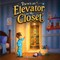 There's an Elevator in My Closet