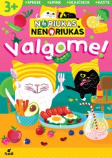 Noriukas ir Nenoriukas. Valgome